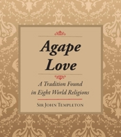 Agape Love: A Tradition Found in Eight World Religions 1890151297 Book Cover