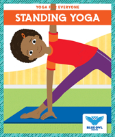 Standing Yoga (Blue Owl Books: Yoga for Everyone) 1645271900 Book Cover