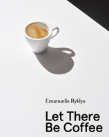 Let There Be Coffee 609823230X Book Cover