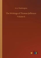 The Writings of Thomas Jefferson 3732645878 Book Cover