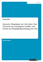 Deutsche Filmplakate der 20er Jahre. Eine Übersicht der wichtigsten Grafiker und Ströme der Filmplakatgestaltung jener Zeit 3346518043 Book Cover