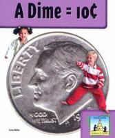 A Dime = 10¢ 1577658841 Book Cover