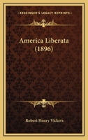 America Liberata (1896) 1436765102 Book Cover