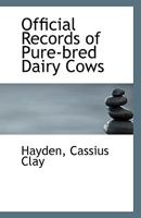 Official Records of Pure-Bred Dairy Cows 1113414421 Book Cover