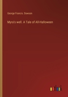 Myra's well. A Tale of All-Halloween 3385303869 Book Cover