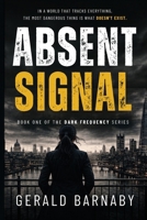 ABSENT SIGNAL (DARK FREQUENCY) 1997945134 Book Cover