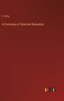 A Formulary of Selected Remedies 3368804448 Book Cover
