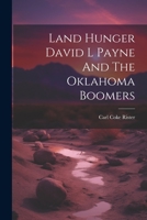 Land Hunger David L Payne And The Oklahoma Boomers 1021287008 Book Cover