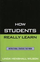 How Students Really Learn: Instructional Strategies That Work 1578862779 Book Cover