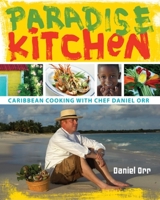 Paradise Kitchen: Caribbean Cooking with Chef Daniel Orr 0253356083 Book Cover