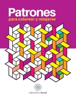 Patrones para colorear y relajarse B08BW8LXB4 Book Cover