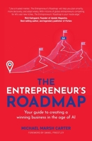 The Entrepreneur's Roadmap: Your Guide to Creating a Winning Business in the Age of AI 1781339473 Book Cover