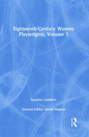 Eighteenth-Century Women Playwrights, Vol 3 1138752940 Book Cover