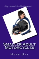 Smaller Adult Motorcycles: Long Awaited New Market Segment 1532988559 Book Cover