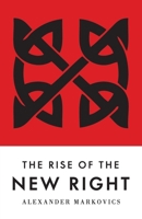 The Rise of the New Right 1918418233 Book Cover