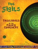 The Sigils: Treasures of the faery Covenant A Green Fire Folio on The Faery Tradition 0986591270 Book Cover
