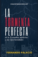 La Tormenta Perfecta de la Economía Moderna y sus Oportunidades B0931QRHPJ Book Cover