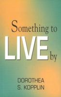Something to Live By B0007FFRUQ Book Cover