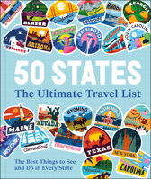 50 States The Ultimate Travel List: The Best Things to See, Do and Experience in Every State B0FL6VL7GP Book Cover