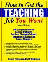 How to Get the Teaching Job You Want: The Complete Guide for College Graduates, Teachers Changing Schools, Returning Teachers and Career Changers 1579220681 Book Cover