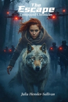 The Escape: Compound Chronicles B0GZB2ZF7T Book Cover