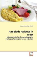 Antibiotic residues in meat: Microbiological and chromatographic methods of antibiotic residue detection 3639271475 Book Cover