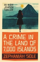 A Crime in The Land of 7,000 Islands 1915406587 Book Cover