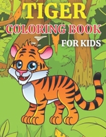 Tiger coloring book For Kids: Kids coloring book full of adorable tiger designs for toddlers and kids, boys and girls aged 4-8. B09TDSMWS7 Book Cover