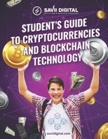 Student's Guide to Cryptocurrencies and Blockchain Technology: The Ultimate Student's Guide to the World of Cryptocurrencies and Blockchain Technology 9949734096 Book Cover