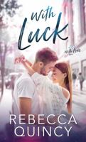 With Luck (With Love) 1960368028 Book Cover