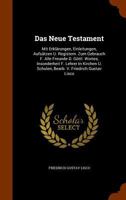 Das Neue Testament: Mit Erkl�rungen, Einleitungen, Aufs�tzen U. Registern. Zum Gebrauch F. Alle Freunde D. G�ttl. Wortes, Insonderheit F. Lehrer In Kirchen U. Schulen, Bearb. V. Friedrich Gustav Lisco 1248088808 Book Cover