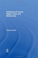 Intellectual Property Rights, Trade and Biodiversity: Seeds and Plant Varieties (The IUCN project on the Convention on Biological Diversity and the International Trade Regime) 1853836923 Book Cover