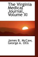 The Virginia Medical Journal; Volume XI 0469321539 Book Cover