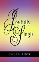 Joyfully Single 1420894994 Book Cover