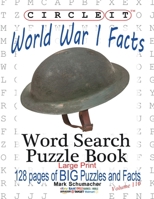 Circle It, World War I Facts, Large Print, Word Search, Puzzle Book 1945512458 Book Cover