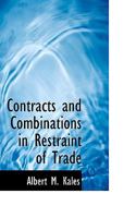 Contracts and Combinations in Restraint of Trade 1240138199 Book Cover