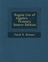 Regula Cos of Algebra ... 1287517986 Book Cover