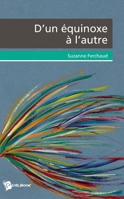 D'un équinoxe à l'autre (French Edition) 2342051336 Book Cover