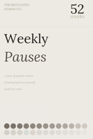 52 Weekly Pauses: A Gentle Year of Slowing Down 1911837230 Book Cover