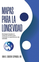 Mapas para la Longevidad: Estrategias Científicas-Basadas En La Evidencia Para Maximizar Su Salud A Lo Largo De Su Vida (Spanish Edition) B0H88KGJNZ Book Cover