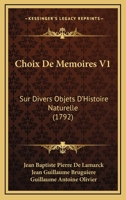 Choix De Memoires V1: Sur Divers Objets D'Histoire Naturelle (1792) 1166065251 Book Cover