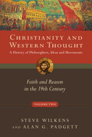 Christianity and Western Thought: Faith and Reason in the 19th Century 0830839526 Book Cover