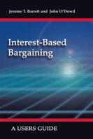 Interest-Based Bargaining: A User's Guide 1412063183 Book Cover