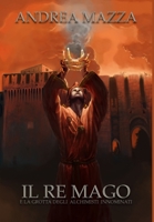 Il Re Mago e la grotta degli alchimisti innominati B015R2C418 Book Cover