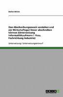 Den Abschreibungszweck verstehen und ein Wirtschaftsgut linear abschreiben k�nnen (Unterweisung Informatikkaufmann / -frau, Fachrichtung Industrie) 3638597156 Book Cover