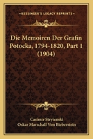 Die Memoiren Der Grafin Potocka, 1794-1820, Part 1 (1904) 1166753697 Book Cover