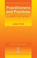 Practitioners and Practices: a conflict of values? (Reviving Primary Care) 185775140X Book Cover