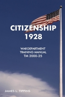 Citizenship 1928: War Department Training Manual 1736172220 Book Cover