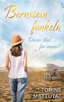 Dieses Mal für immer?: Der Auftakt zur Bernsteinfunkeln-Reihe an der Ostsee (German Edition) 3384229436 Book Cover