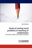 Study of solving word problems in teaching of mathematics: From atomic analysis to the analysis of situations 3843386315 Book Cover